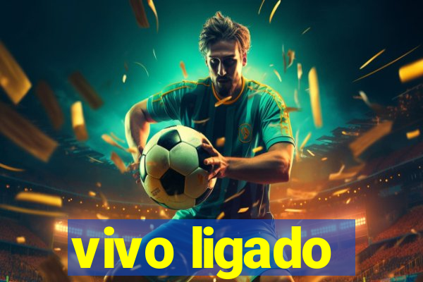 vivo ligado